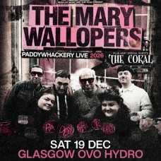 THE MARY WALLOPERS, OVO HYDRO GLASGOW, SATURDAY 19TH DECEMBER 2026 THE MARY WALLOPERS, OVO HYDRO GLASGOW, SATURDAY 19TH DECEMBER 2026